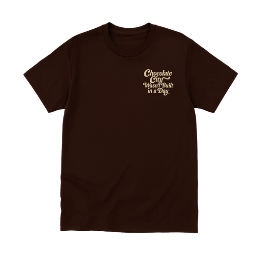 CHOCOLATE CITY WASN'T BUILT IN A DAY T-SHIRT