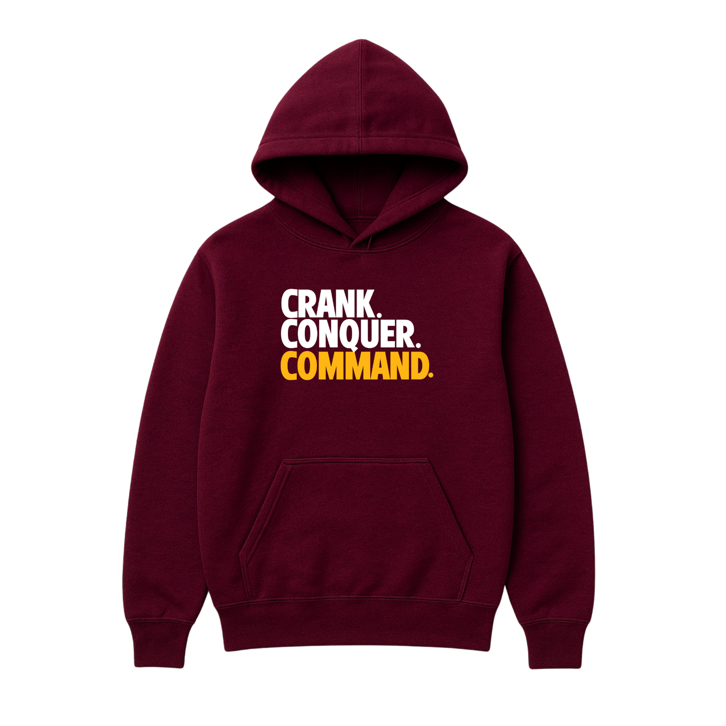 CRANK. CONQUER. COMMAND. HOODIE