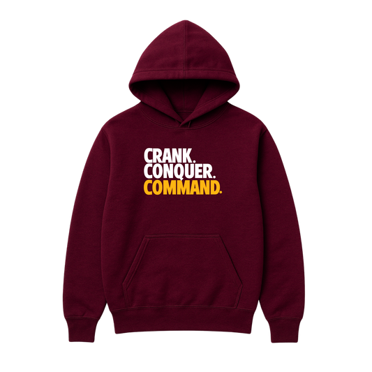 CRANK. CONQUER. COMMAND. HOODIE