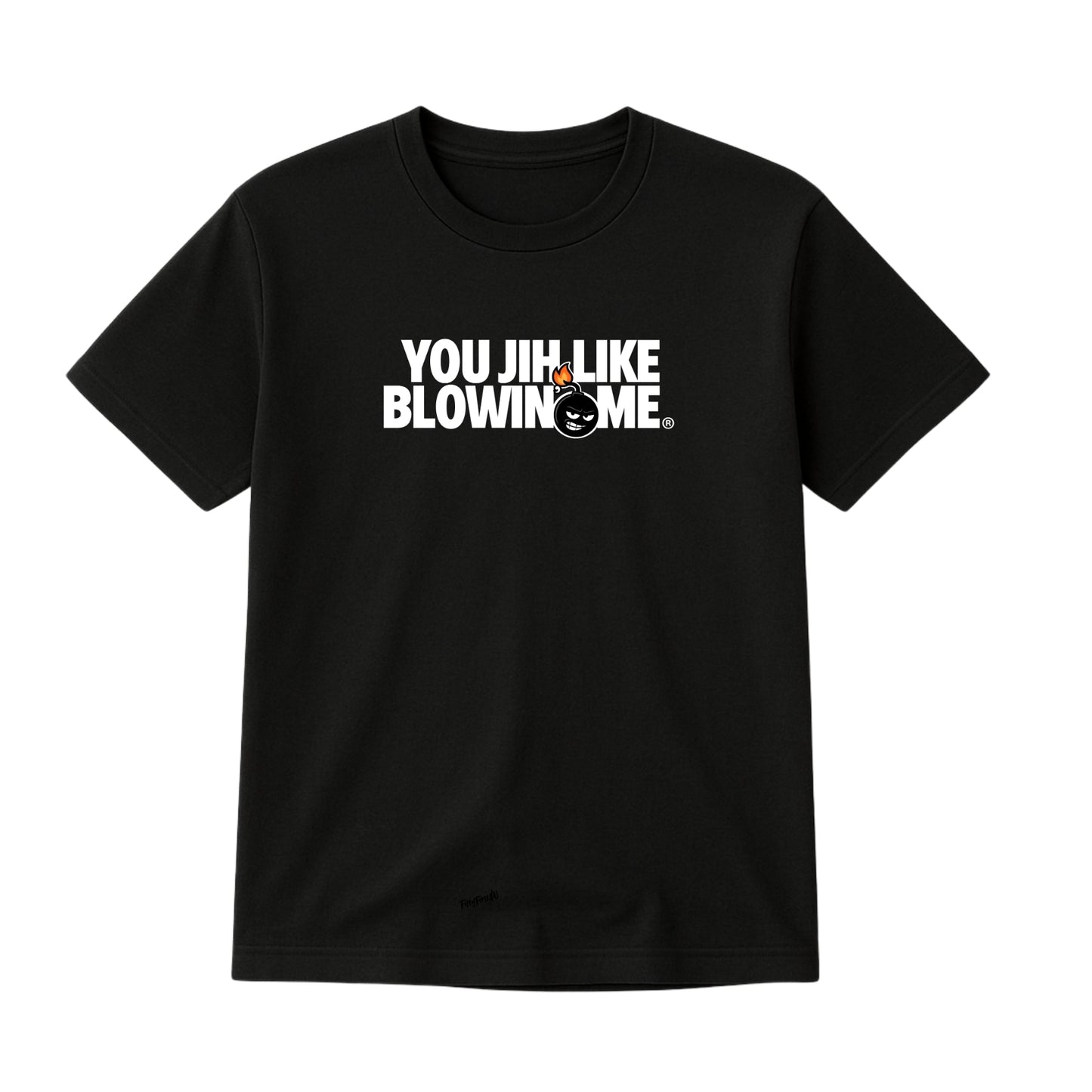 YOU JIH LIKE BLOWIN' ME T-SHIRT