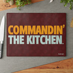 COMMANDIN' THE KITCHEN CUTTING BOARD