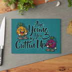 YOU BE CUTTIN' UP CUTTING BOARD