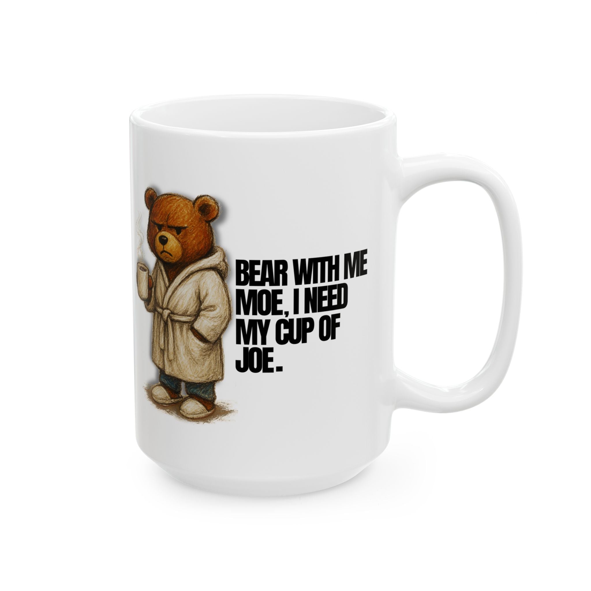 BEAR WITH HIM COFFEE MUG