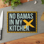 NO BAMAS IN MY KITCHEN CUTTING BOARD