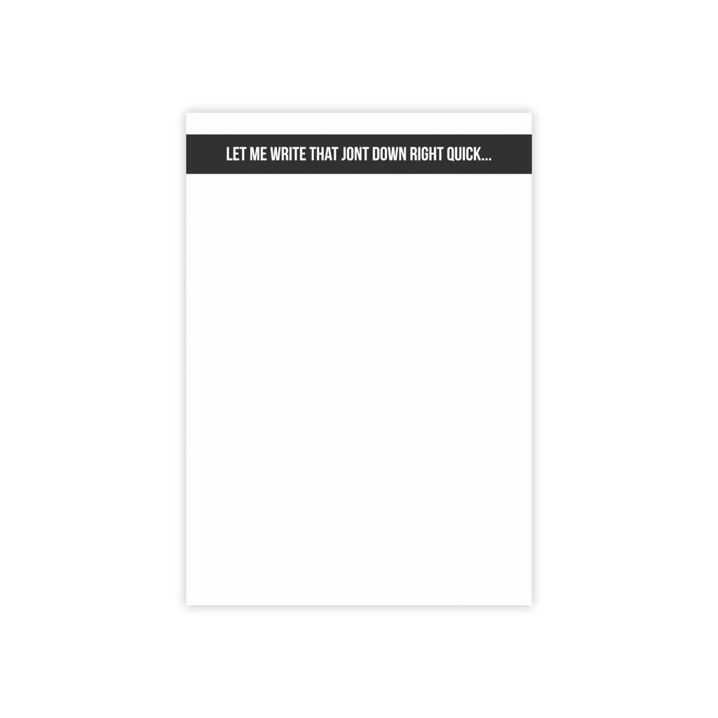 WRITE THAT JONT DOWN NOTEPAD