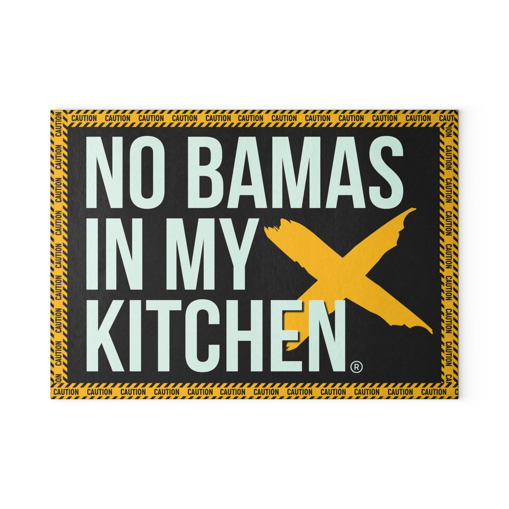 NO BAMAS IN MY KITCHEN CUTTING BOARD