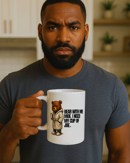 BEAR WITH HIM COFFEE MUG