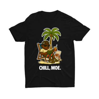 CHILL MOE T-SHIRT