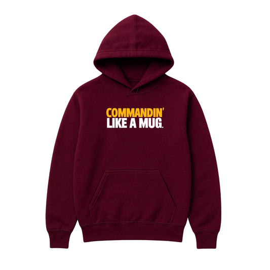 COMMANDIN' LIKE A MUG HOODIE