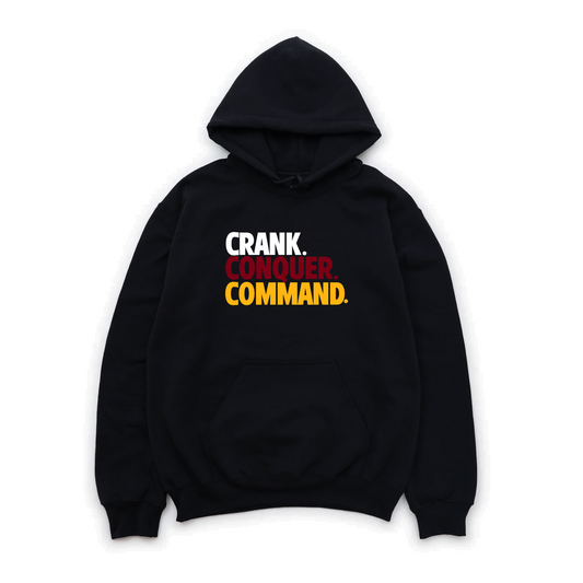 CRANK. CONQUER. COMMAND. HOODIE