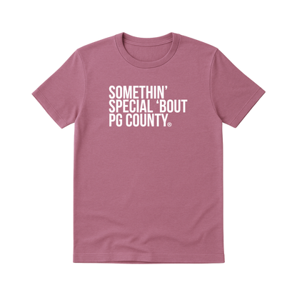 SOMETHIN' SPECIAL 'BOUT PG COUNTY T-SHIRT