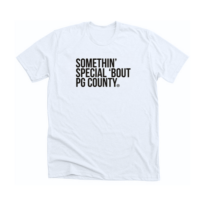 SOMETHIN' SPECIAL 'BOUT PG COUNTY T-SHIRT