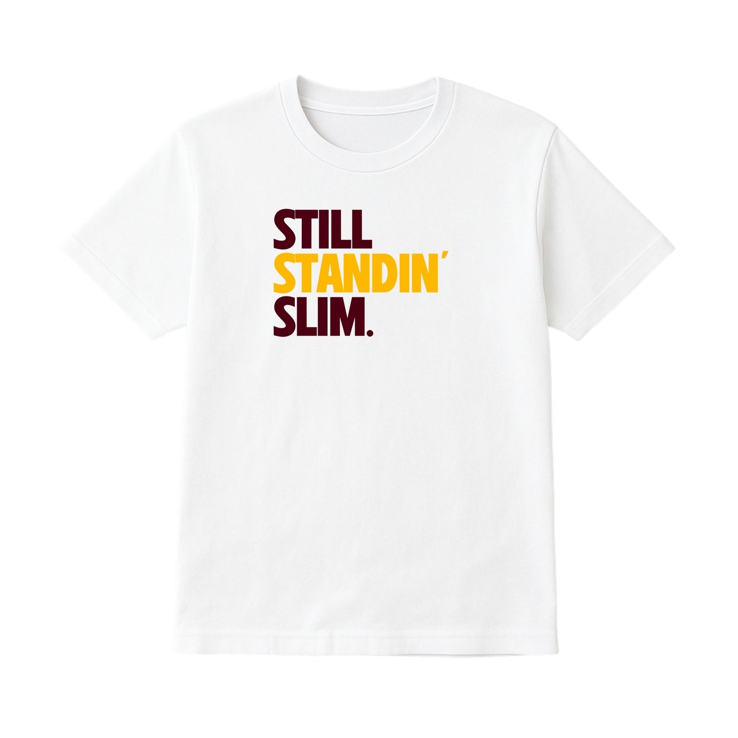STILL STANDING SLIM